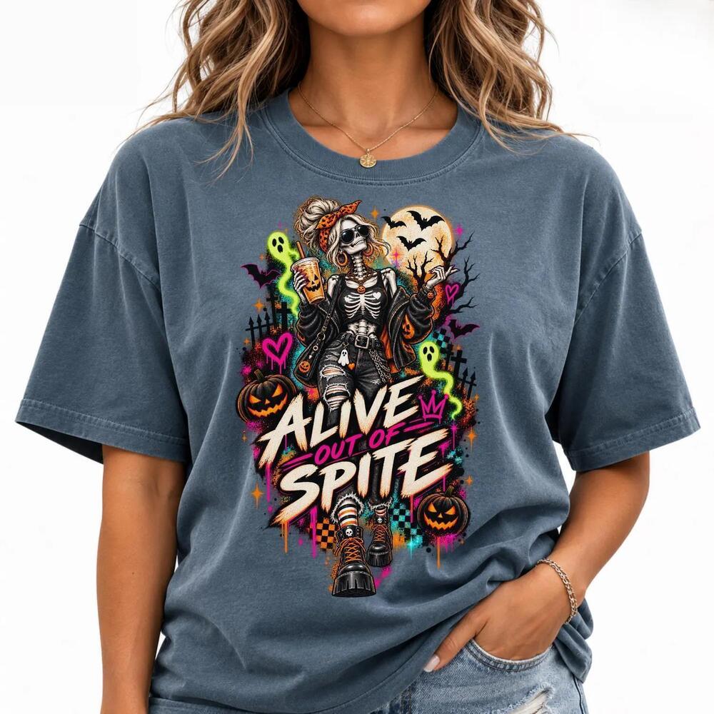 Alive Out Of Spite Skeleton Girl Shirt Sarcastic Hallowee